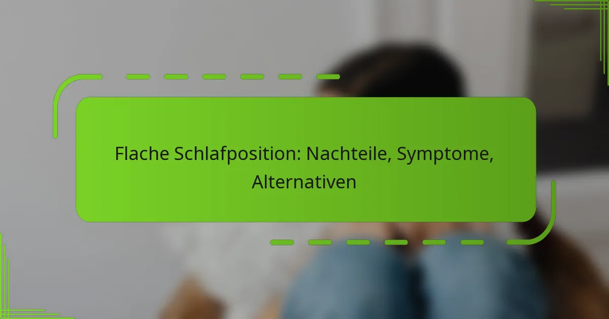Flache Schlafposition: Nachteile, Symptome, Alternativen