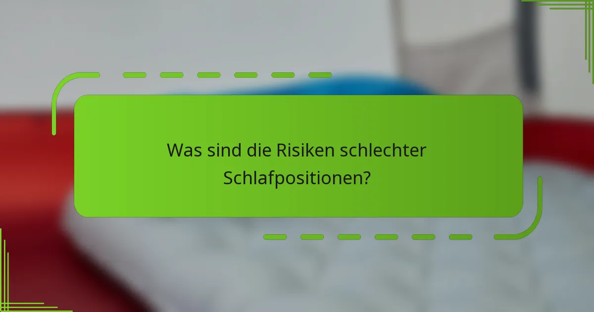 Was sind die Risiken schlechter Schlafpositionen?